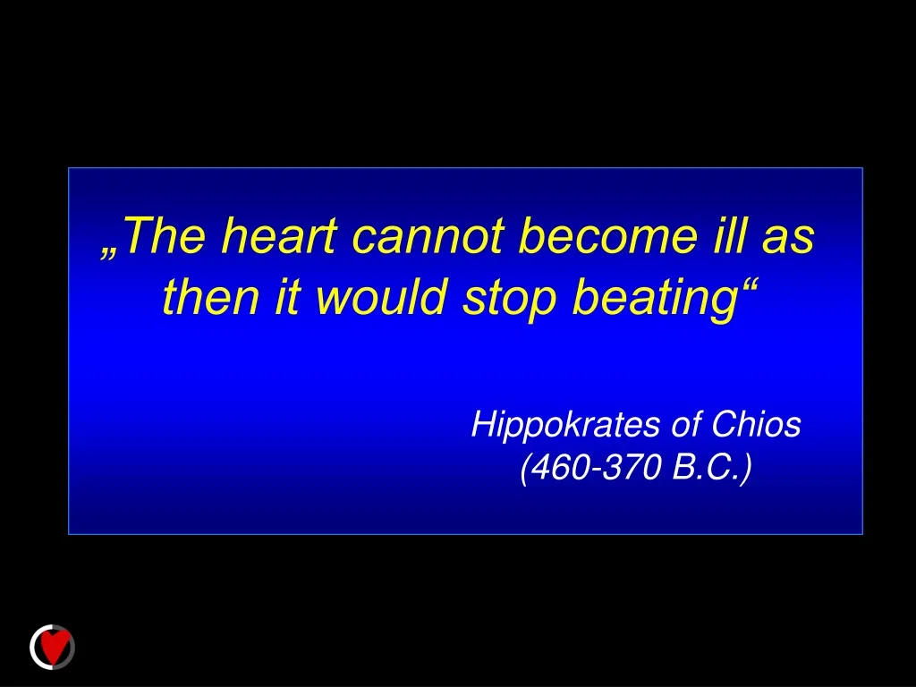 the heart cannot become ill as then it would stop n.