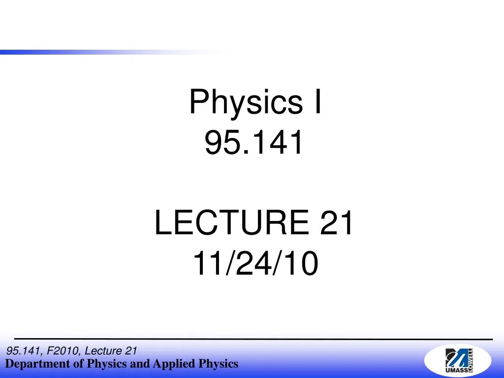physics i 95 141 lecture 21 11 24 10 n.