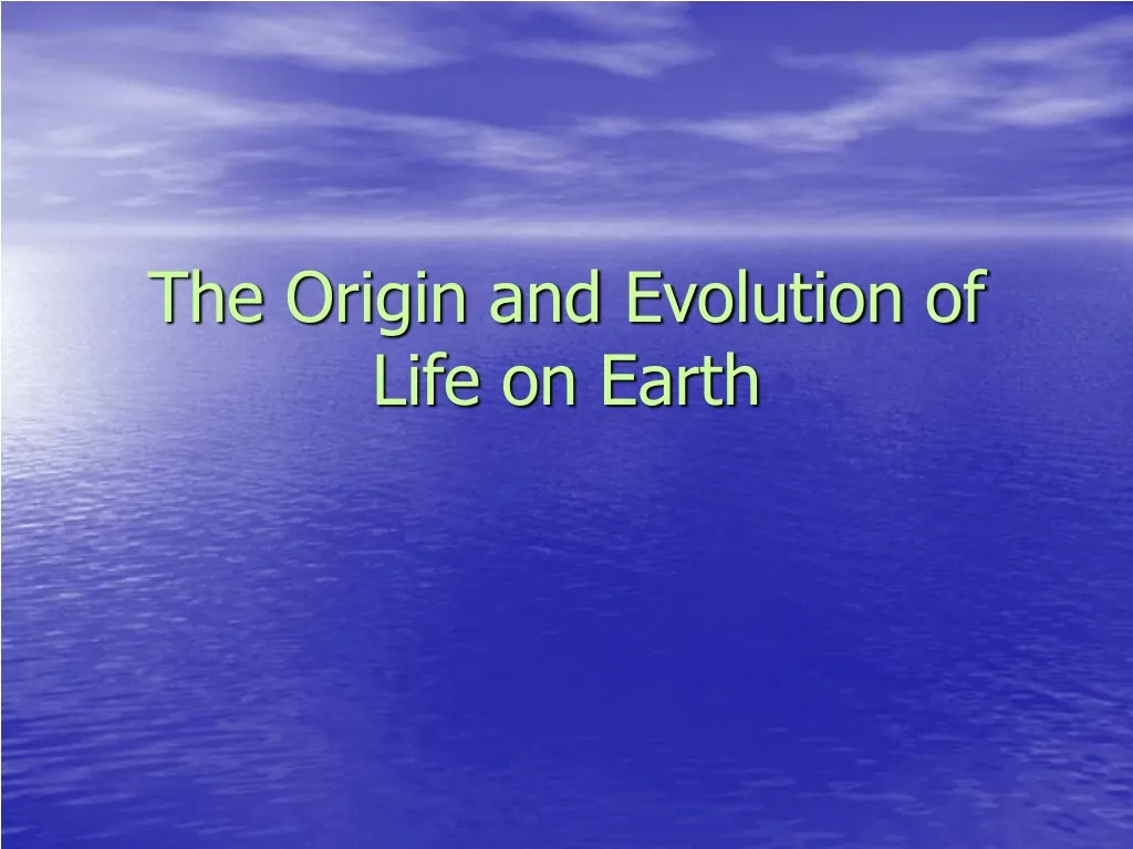 the origin and evolution of life on earth n.