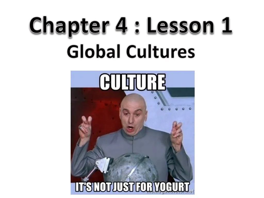 chapter 4 lesson 1 global cultures n.