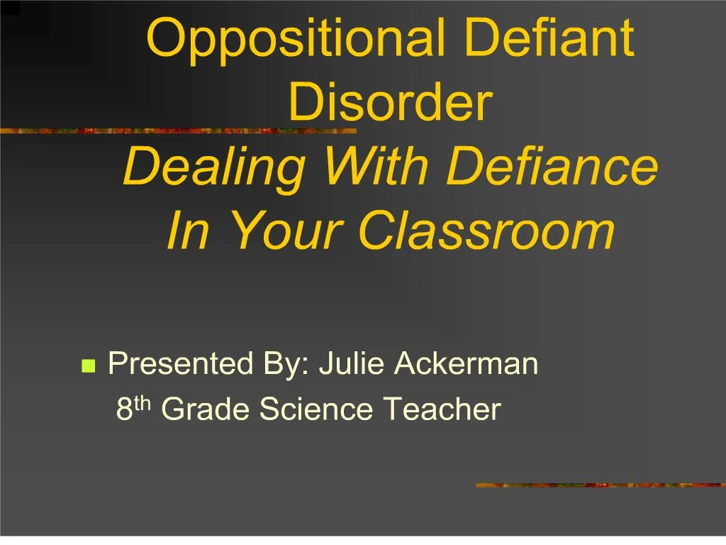 PPT - oppositional defiant disorder dealing with defiance in your ...