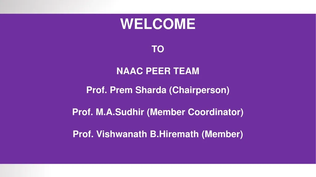 welcome to naac peer team prof prem sharda n.