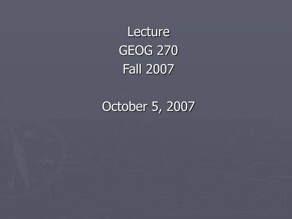 lecture geog 270 fall 2007 october 5 2007 n.