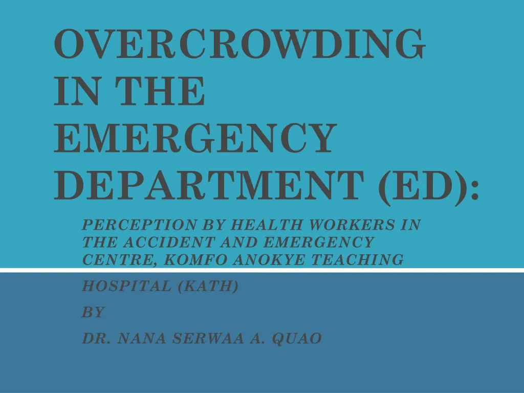 PPT - OVERCROWDING IN THE EMERGENCY DEPARTMENT (ED): PowerPoint ...