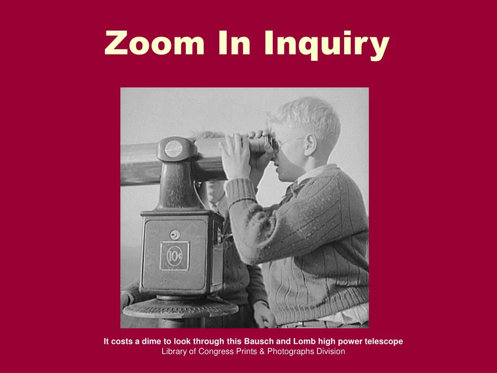zoom in inquiry n.