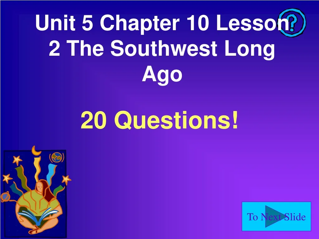 unit 5 chapter 10 lesson 2 the southwest long ago n.