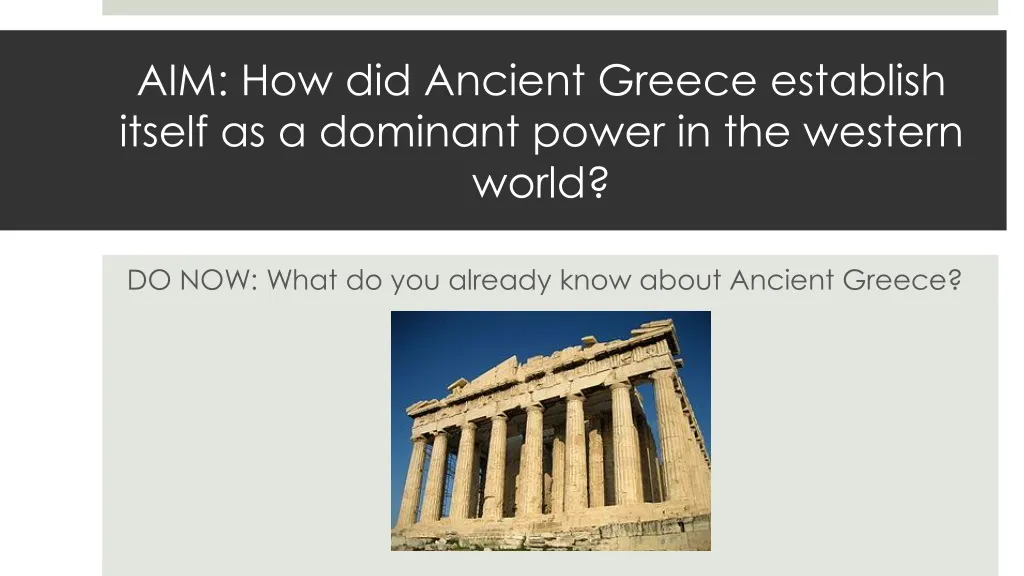 aim how did ancient greece establish itself as a dominant power in the western world n.
