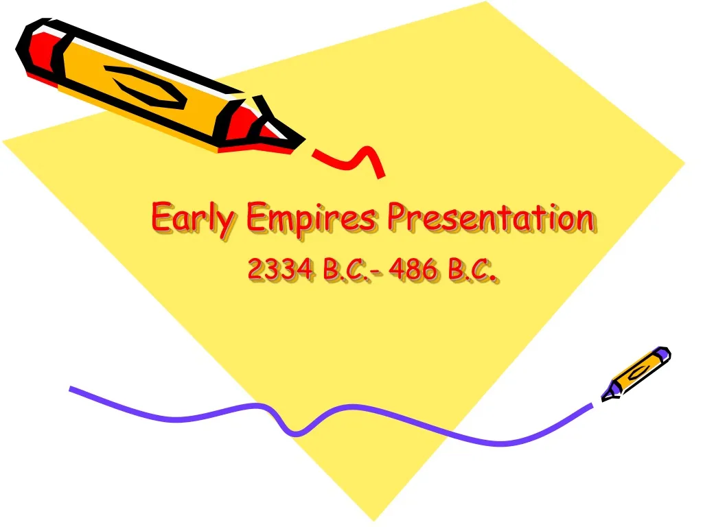 PPT - Early Empires Presentation 2334 B.C.- 486 B.C . PowerPoint ...