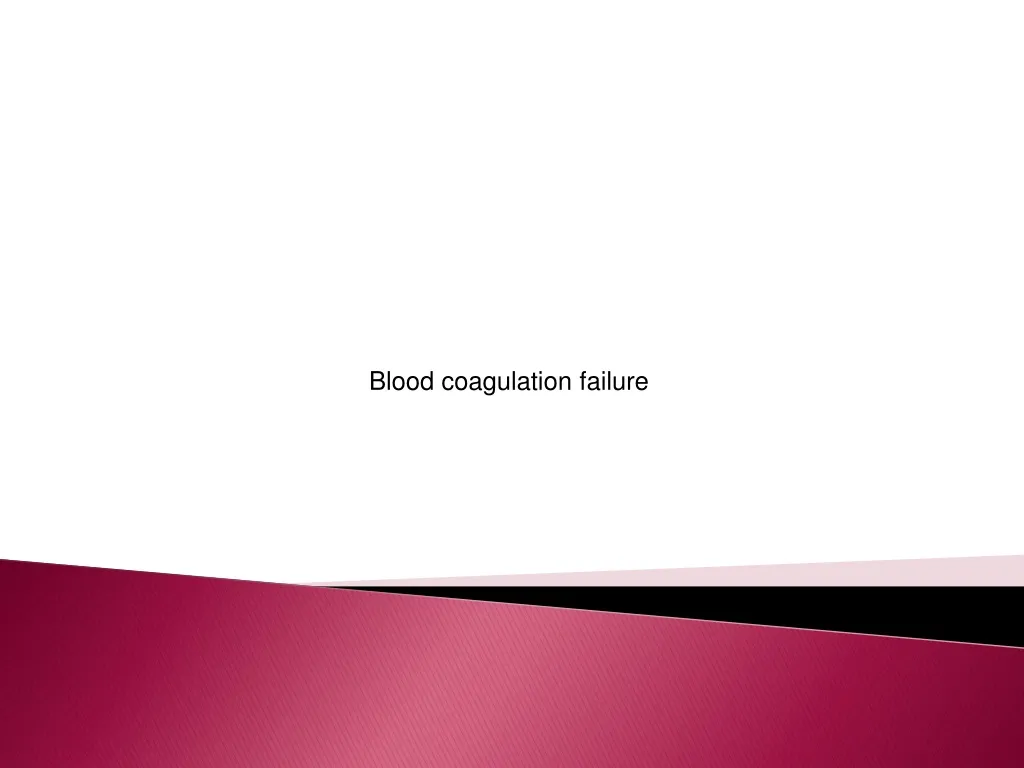 blood coagulation failure n.