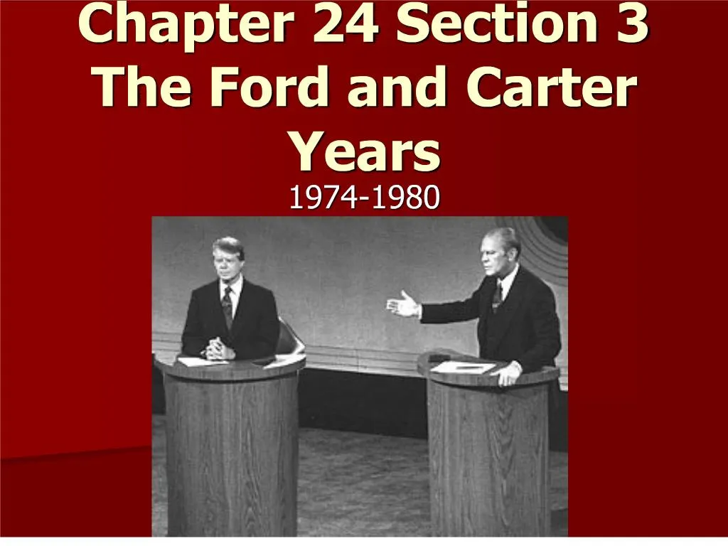 PPT Chapter 24 Section 3 The Ford and Carter Years PowerPoint