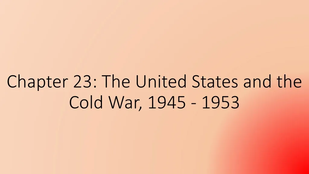 chapter 23 the united states and the cold war 1945 1953 n.