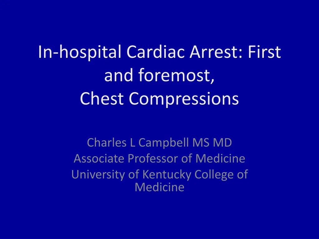 in hospital cardiac arrest first and foremost chest compressions n.
