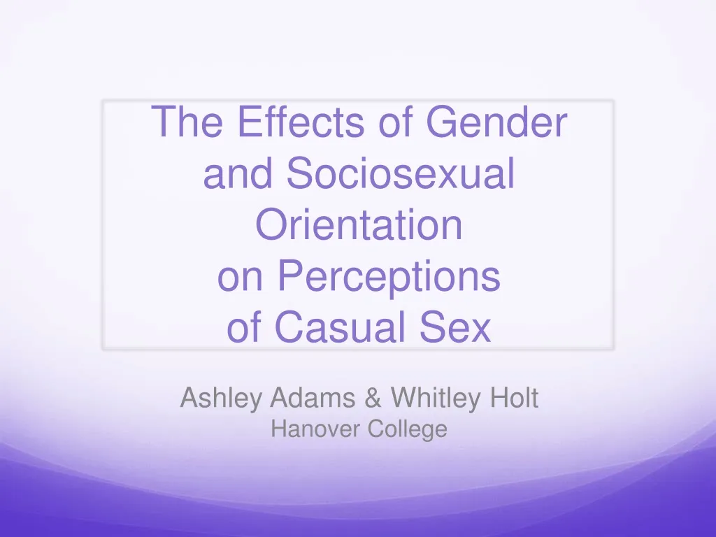 the effects of gender and sociosexual orientation on perceptions of casual sex n.