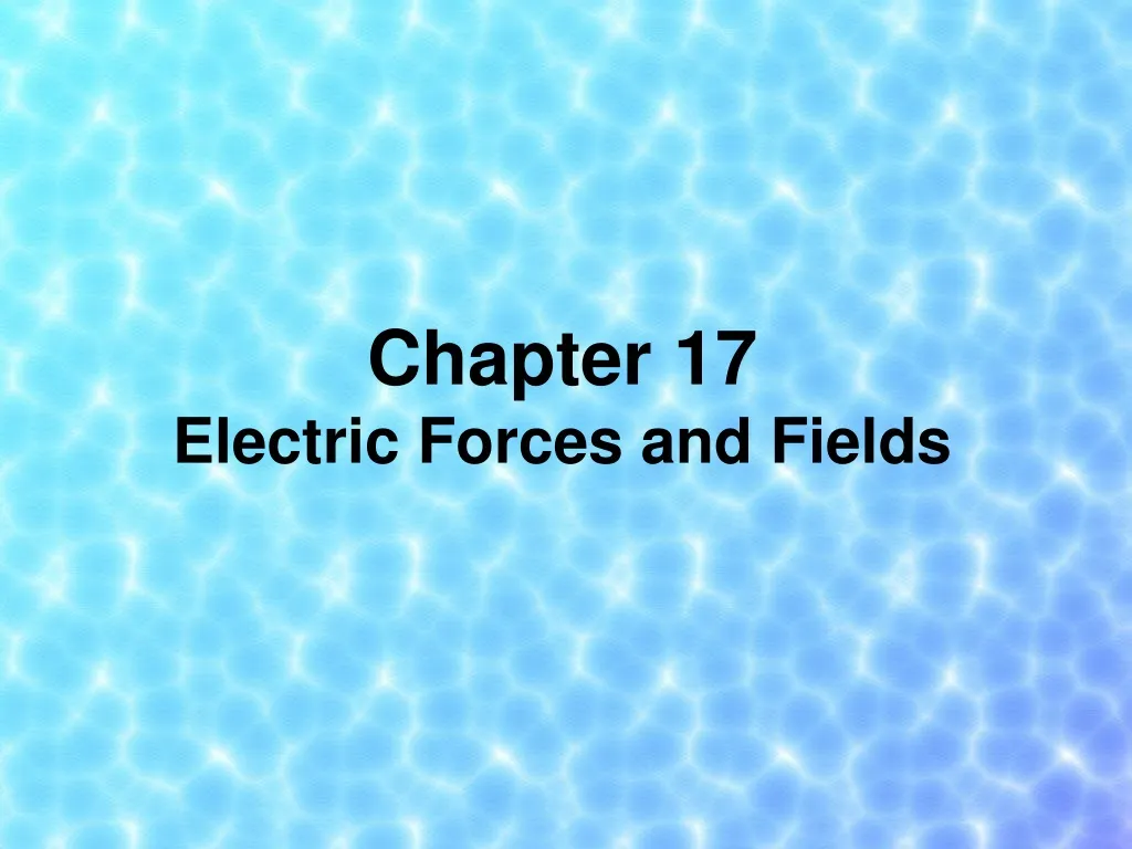 chapter 17 electric forces and fields n.