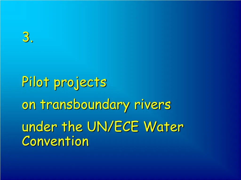 3 pilot projects on transboundary rivers under n.