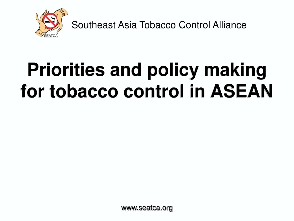priorities and policy making for tobacco control in asean n.