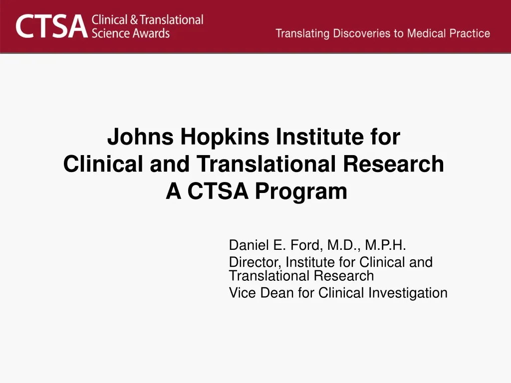 johns hopkins institute for clinical and translational research a ctsa program n.