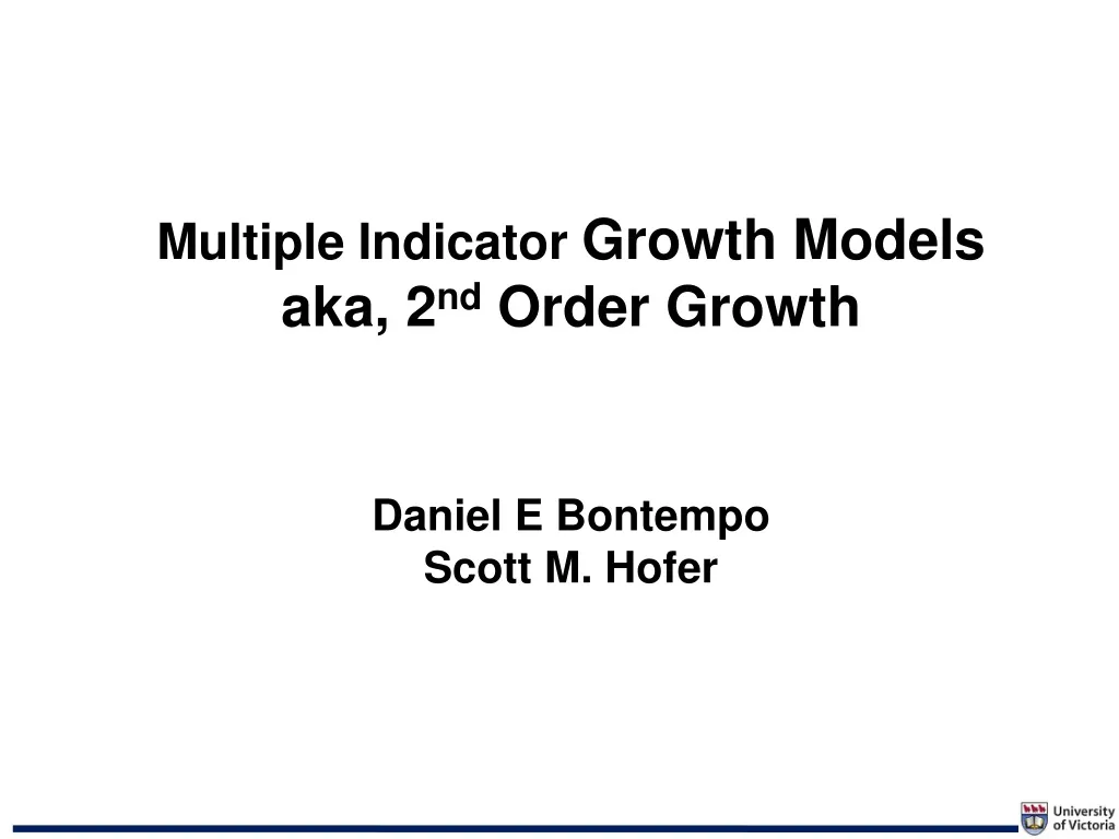 multiple indicator growth models aka 2 nd order growth daniel e bontempo scott m hofer n.