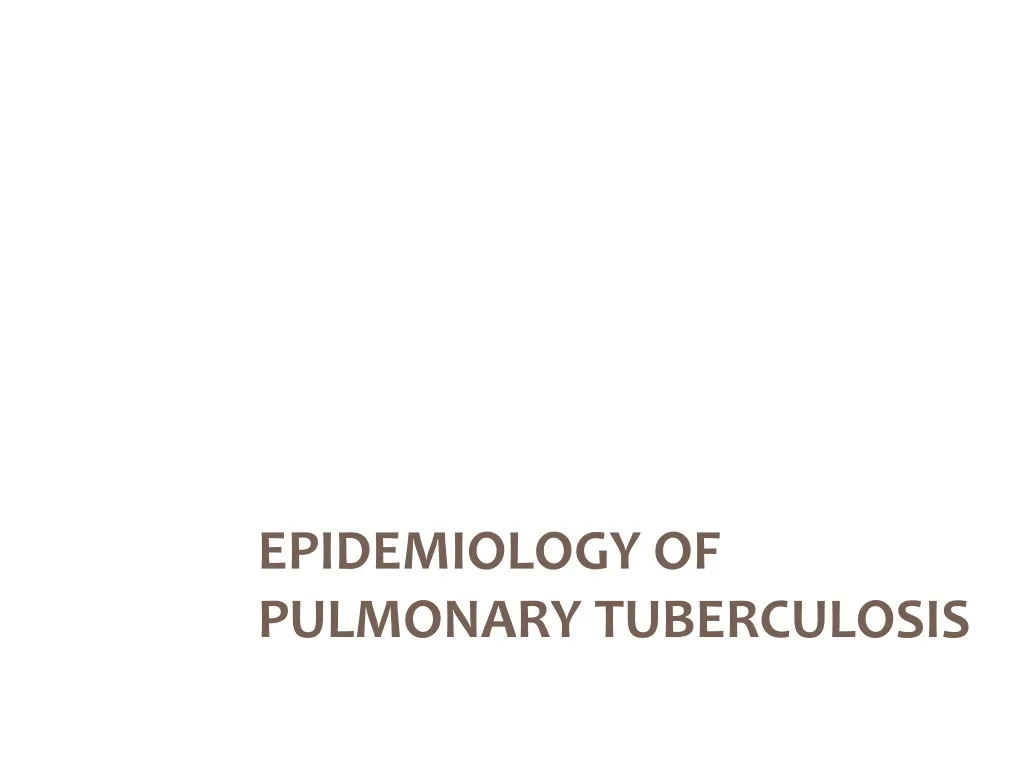 epidemiology of pulmonary tuberculosis n.