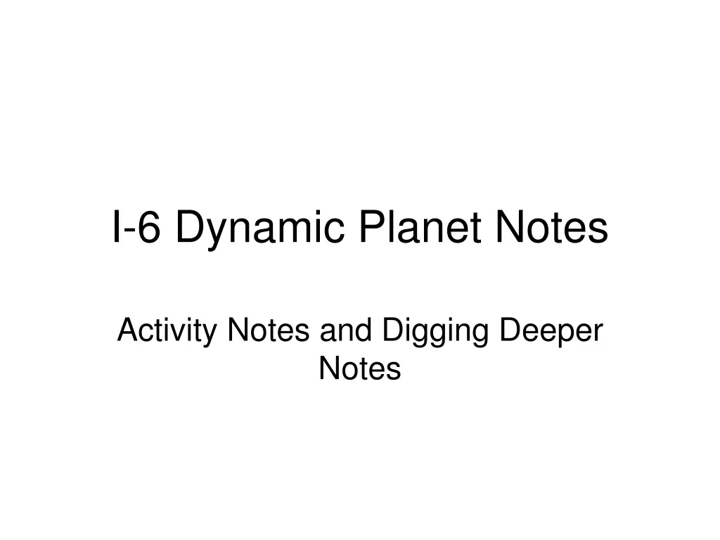 i 6 dynamic planet notes n.