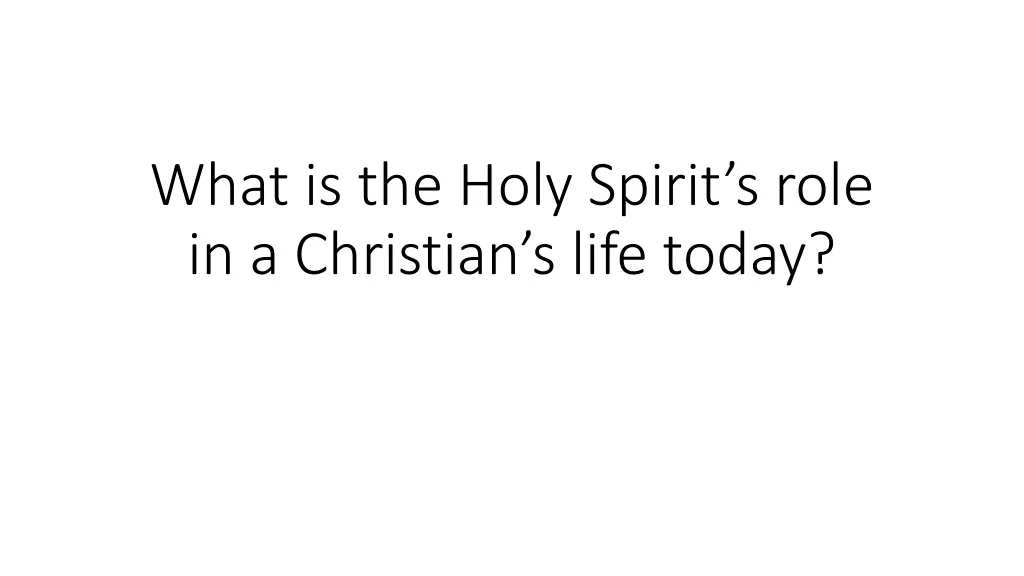what is the holy spirit s role in a christian s life today n.