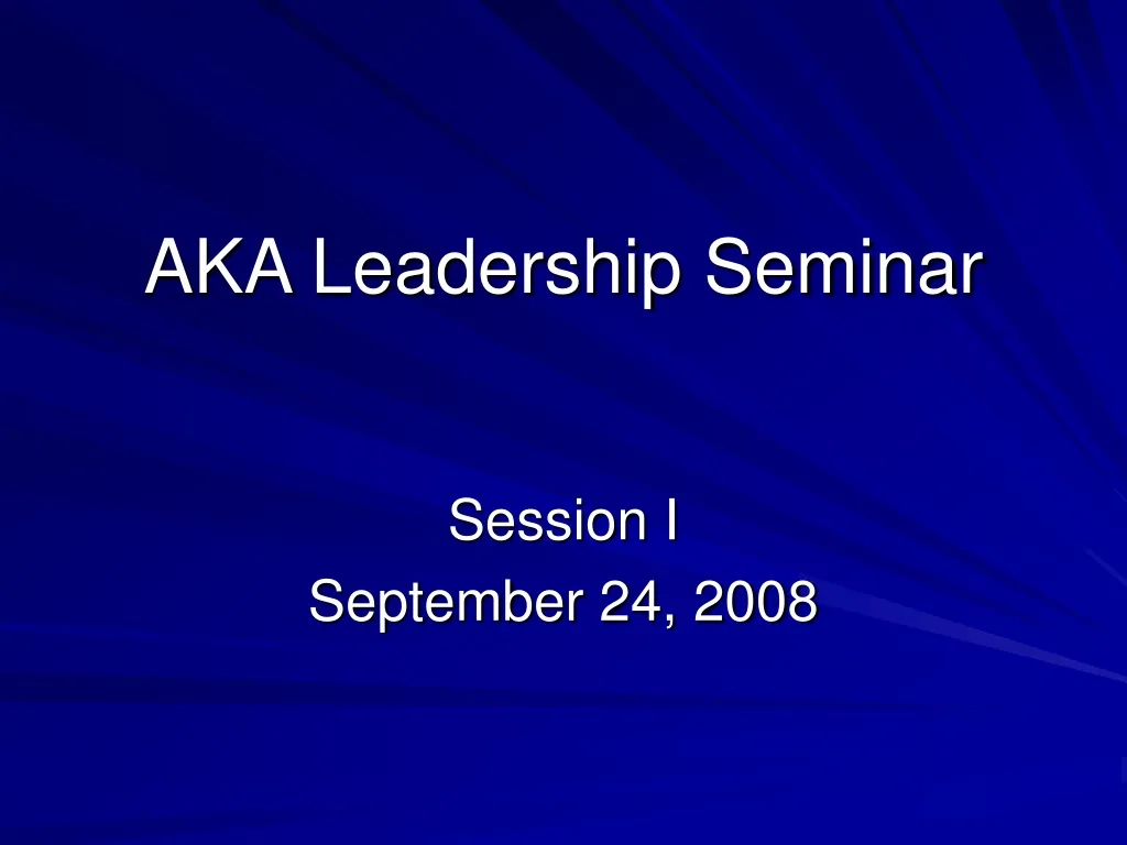 PPT AKA Leadership Seminar PowerPoint Presentation, free download