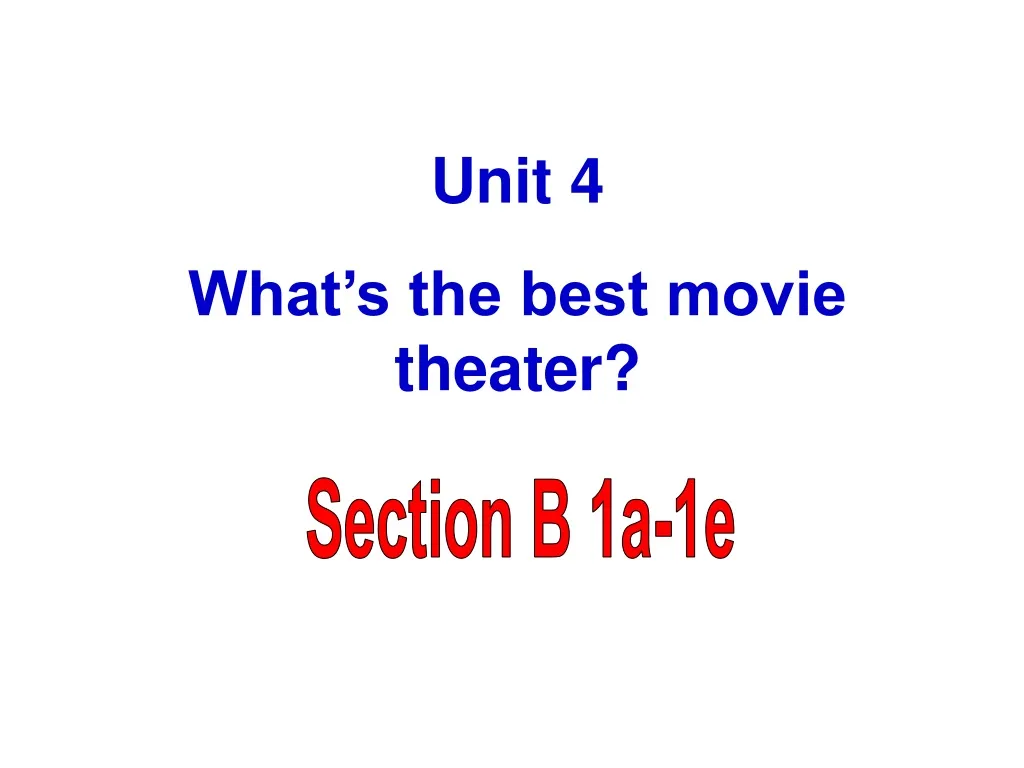 unit 4 what s the best movie theater n.