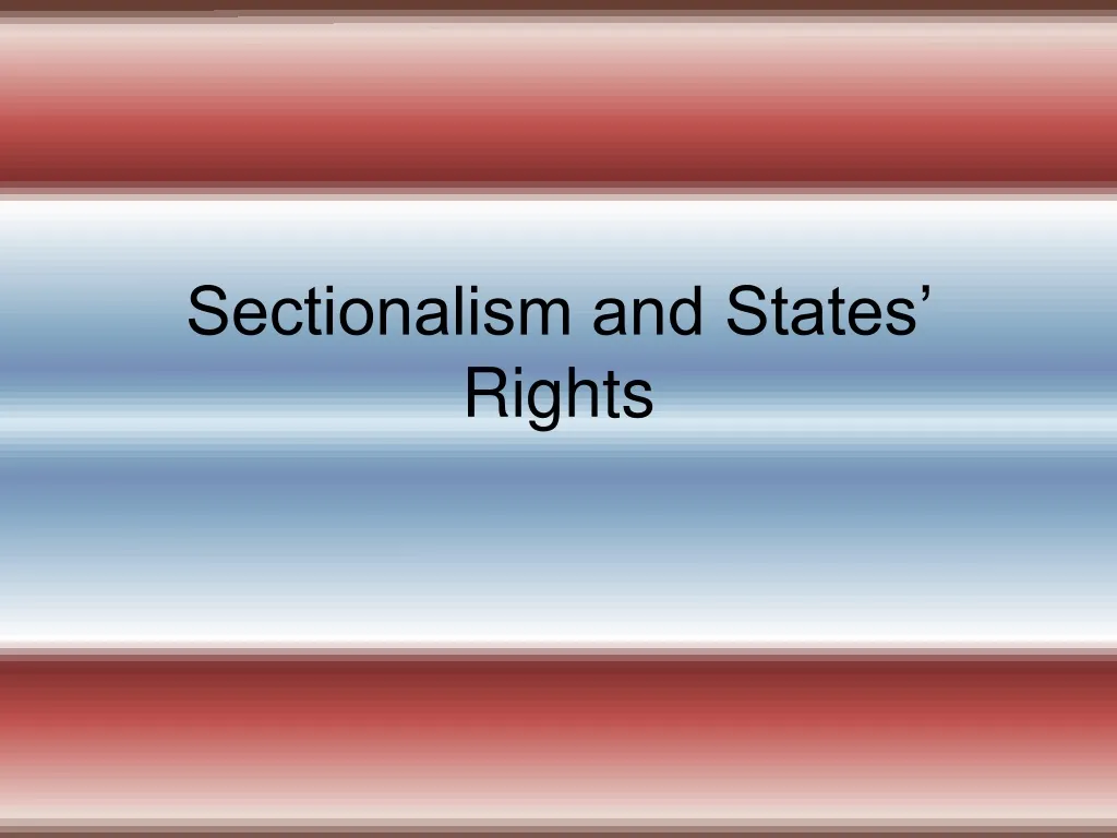 sectionalism and states rights n.