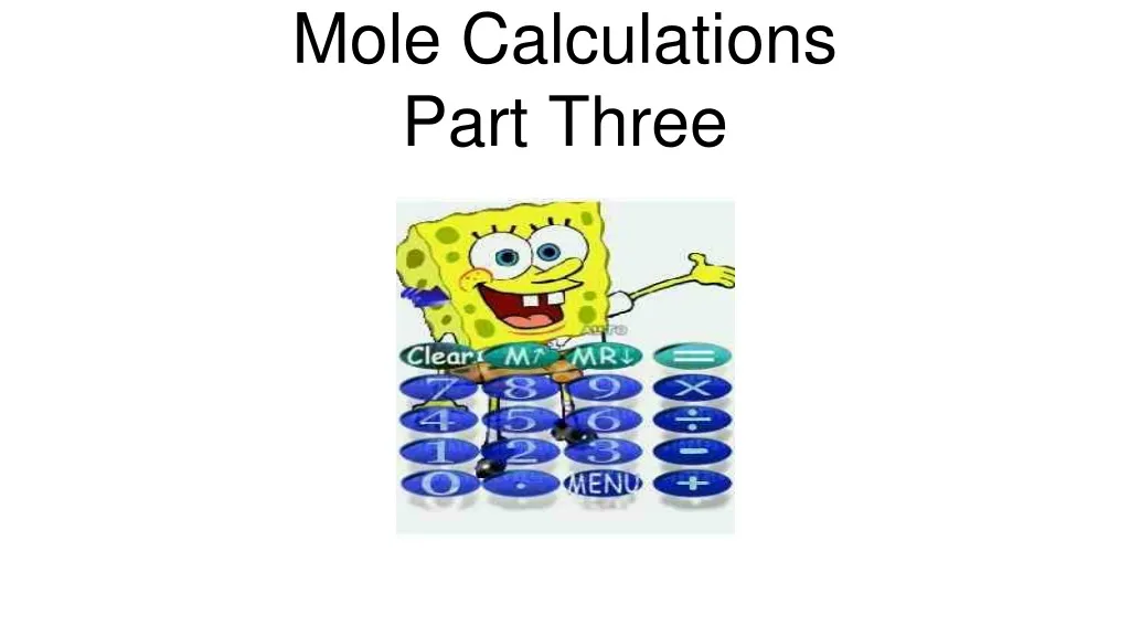 mole calculations part three n.