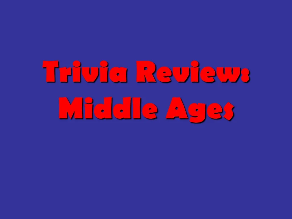 trivia review middle ages n.