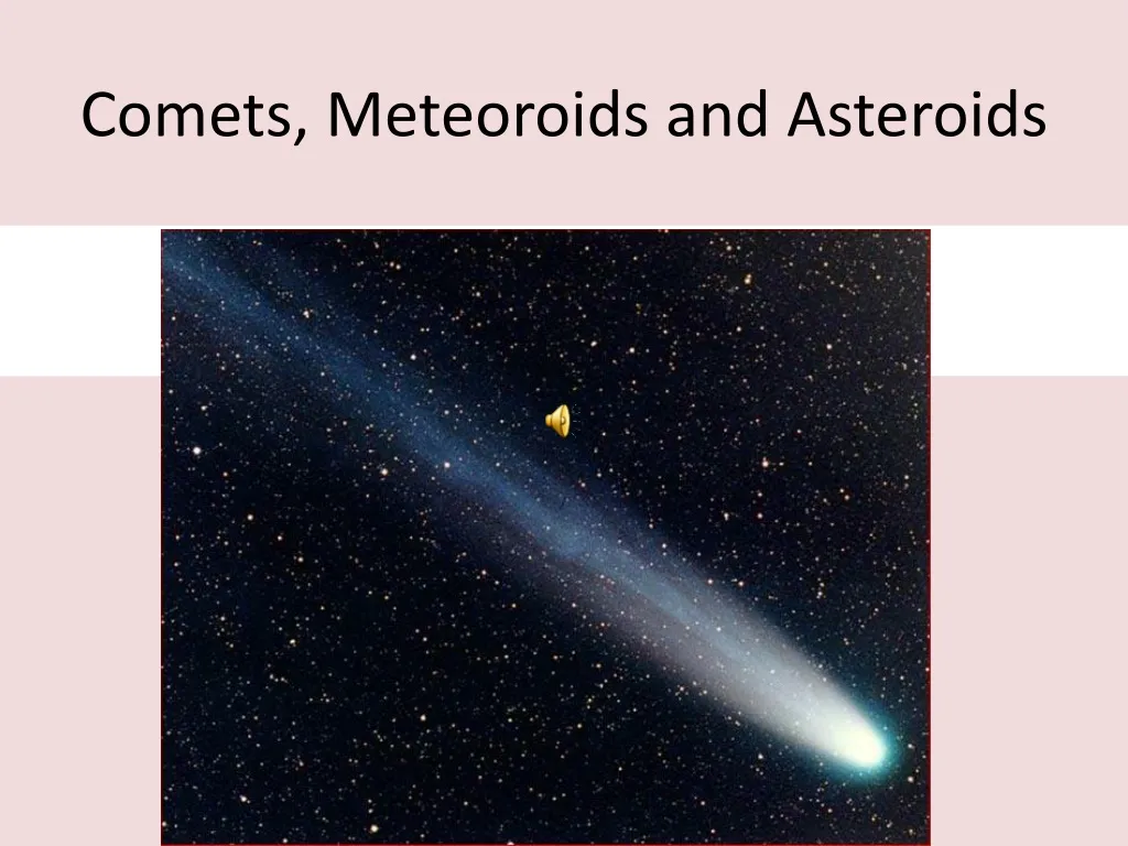 PPT - Comets, Meteoroids And Asteroids PowerPoint Presentation, Free ...