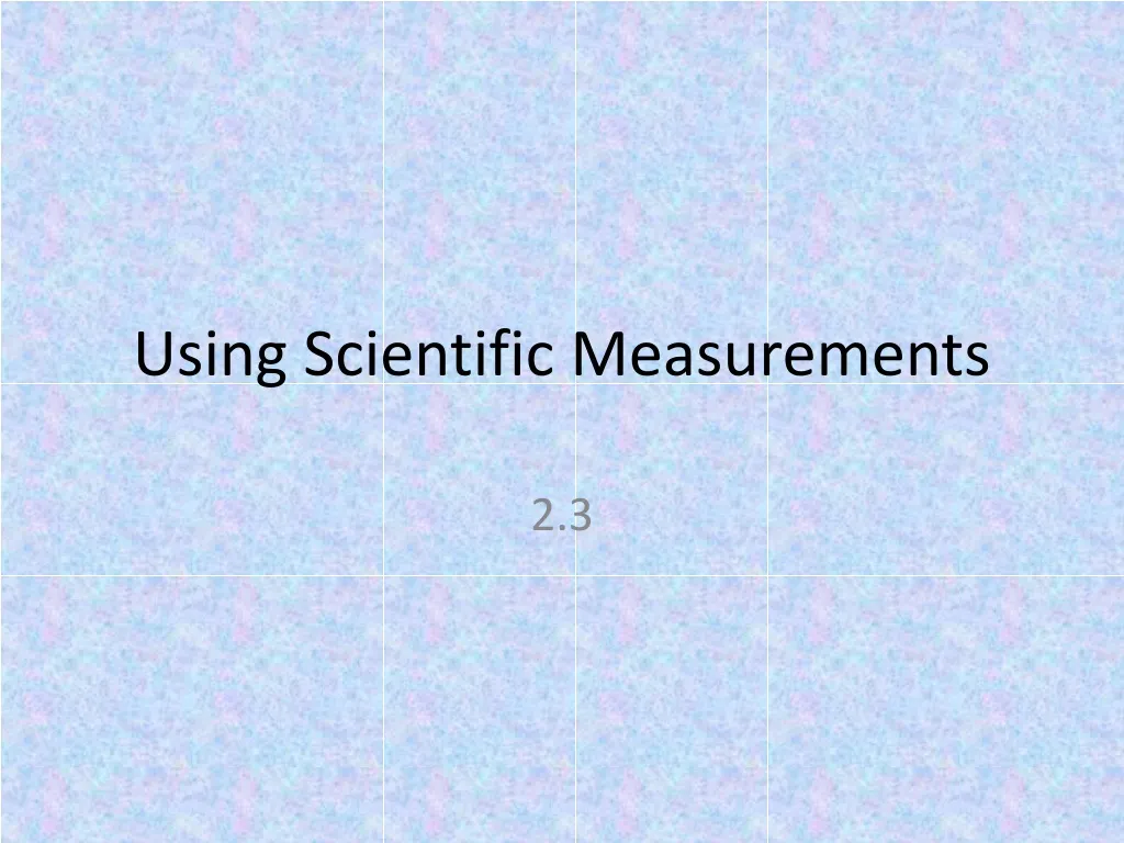 using scientific measurements n.