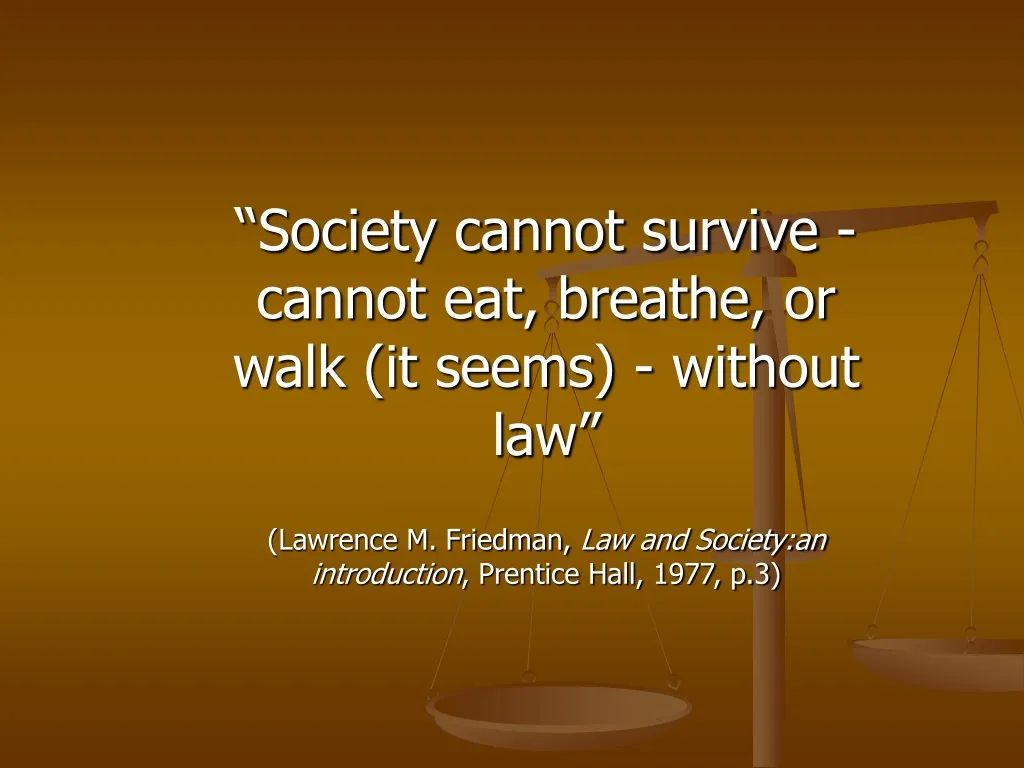 society cannot survive cannot eat breathe or walk n.
