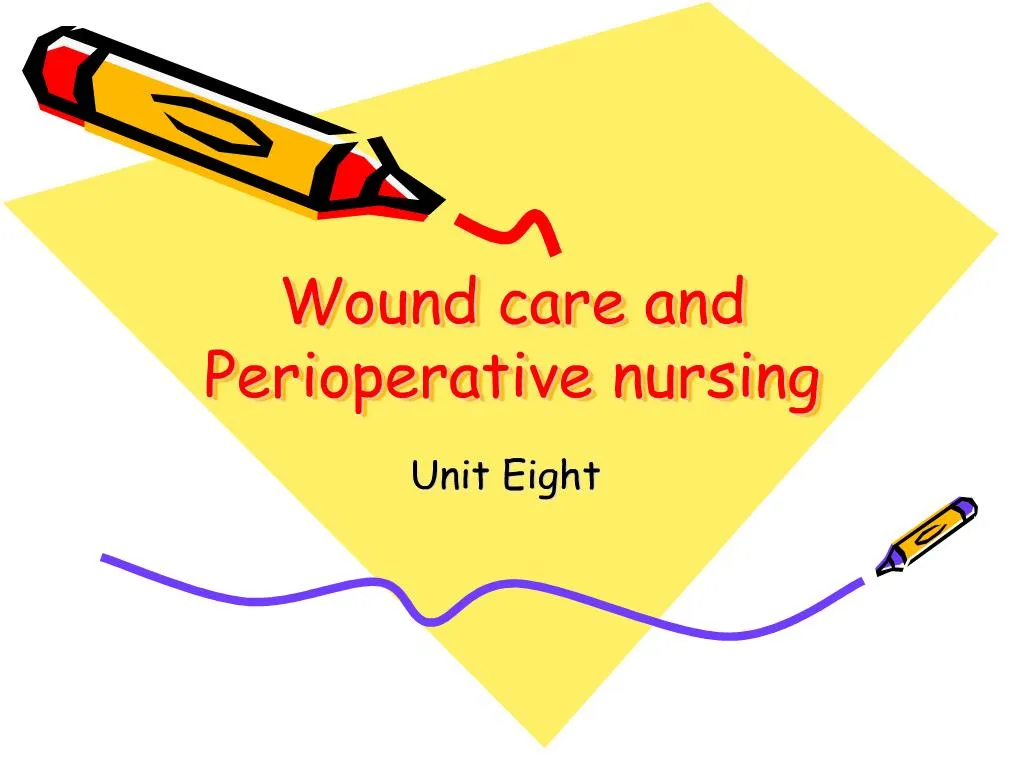 PPT - Wound Care And Perioperative Nursing PowerPoint Presentation ...