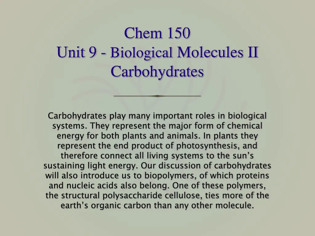 chem 150 unit 9 biological molecules ii carbohydrates n.