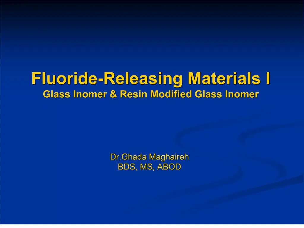 PPT FluorideReleasing Materials I Glass Inomer Resin Modified Glass
