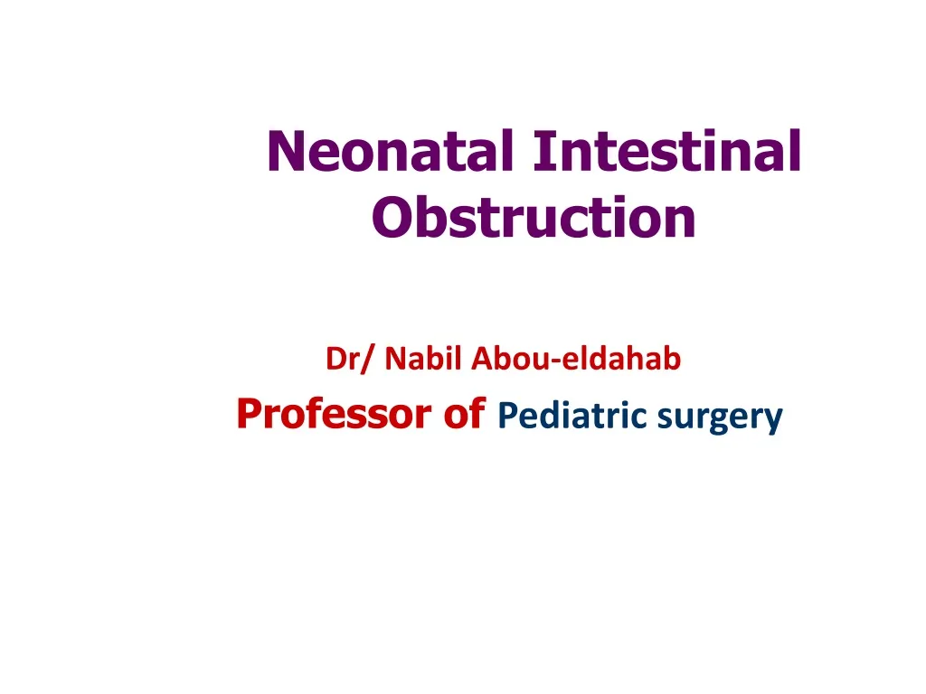 PPT Neonatal Intestinal Obstruction PowerPoint Presentation, free