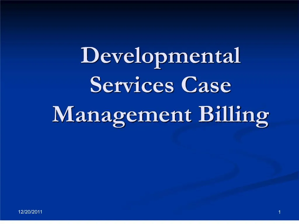 PPT - Developmental Services Case Management Billing PowerPoint ...