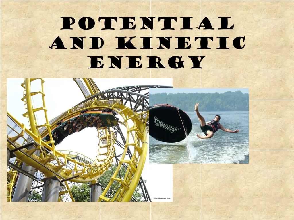 potential and kinetic energy n.