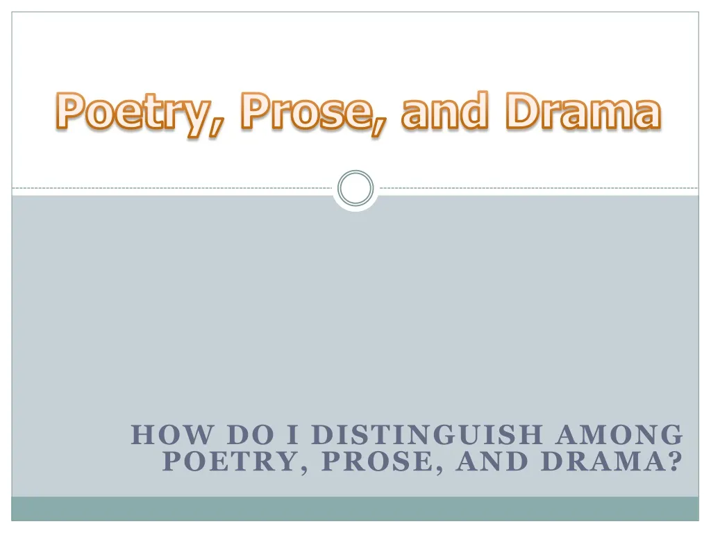 how do i distinguish among poetry prose and drama n.