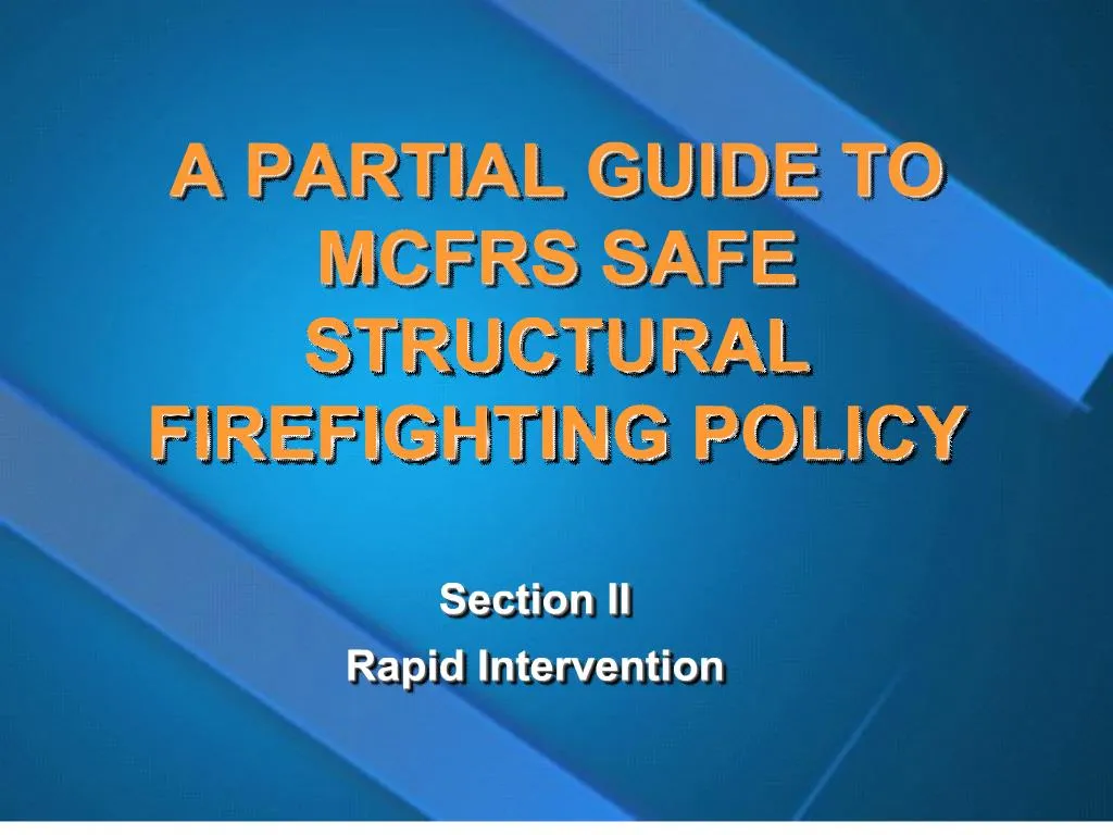 PPT A PARTIAL GUIDE TO MCFRS SAFE STRUCTURAL FIREFIGHTING POLICY