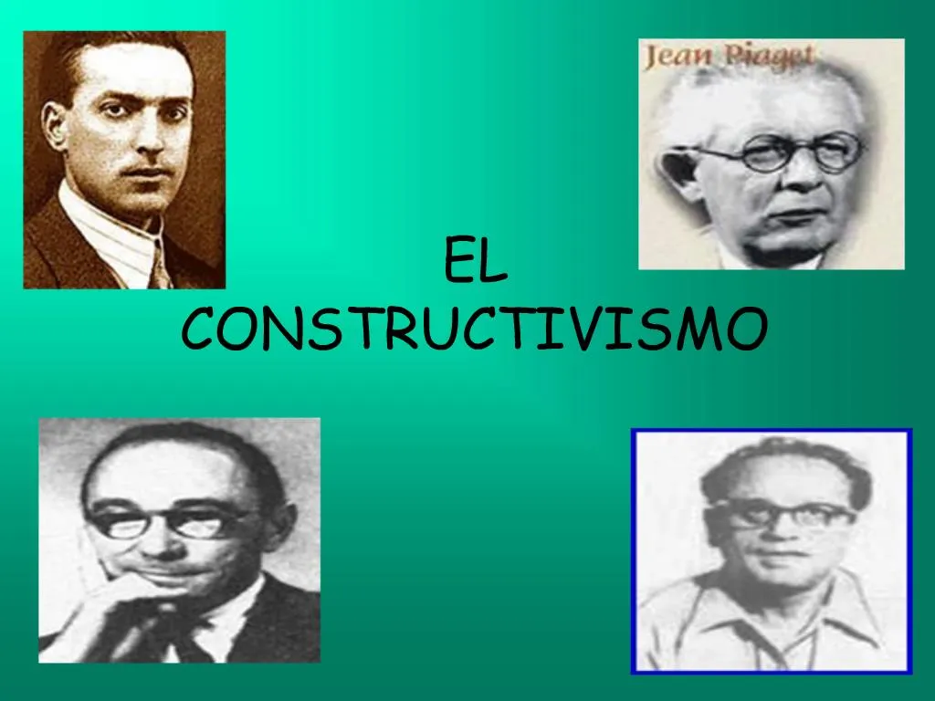 PPT - EL CONSTRUCTIVISMO PowerPoint Presentation, free download - ID:226265