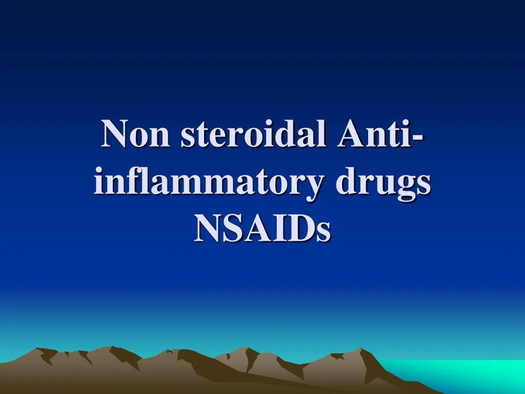 PPT - Non steroidal Anti-inflammatory drugs NSAIDs PowerPoint ...