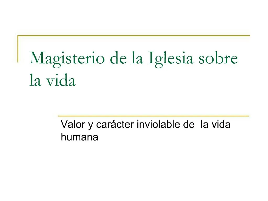 PPT - Magisterio de la Iglesia sobre la vida PowerPoint Presentation, free download - ID:227356 PPT - Magisterio de la Iglesia sobre la vida PowerPoint Presentation, free download - ID:227356