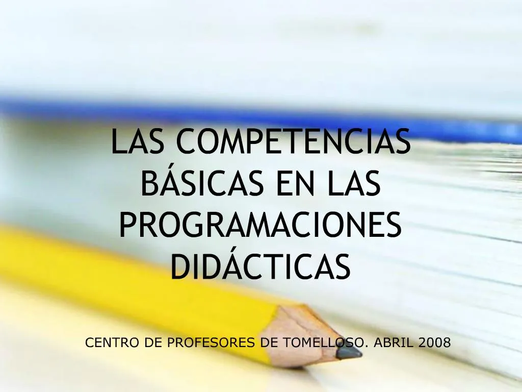 PPT - LAS COMPETENCIAS B SICAS EN LAS PROGRAMACIONES DID CTICAS ...