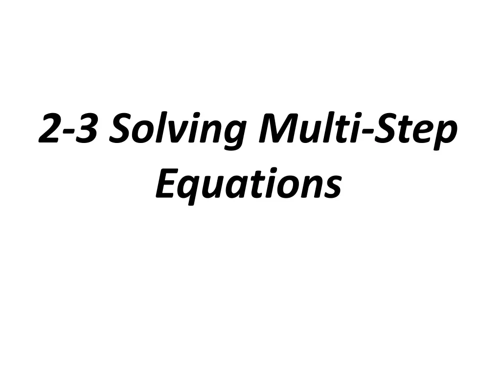 2 3 solving multi step equations n.
