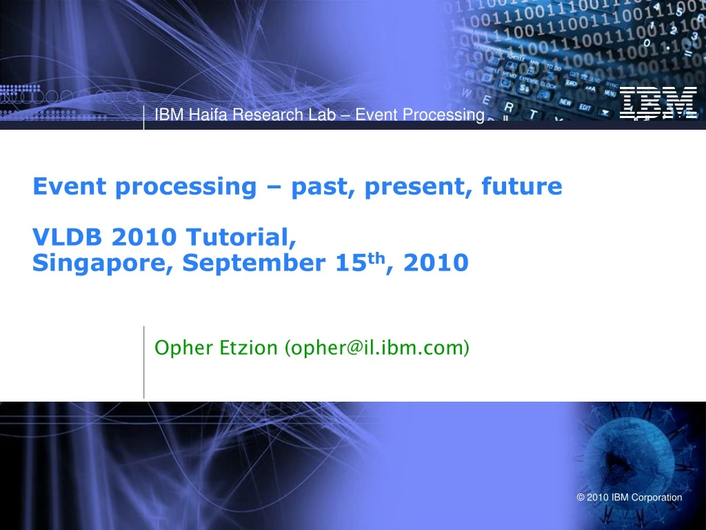 event processing past present future vldb 2010 tutorial singapore september 15 th 2010 n.