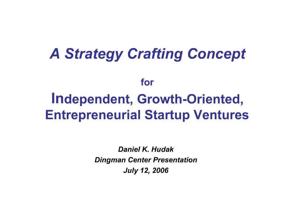 PPT A Strategy Crafting Concept for Independent, GrowthOriented, Entrepreneurial Startup