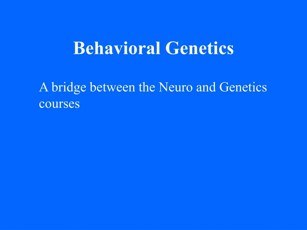 behavioral genetics n.