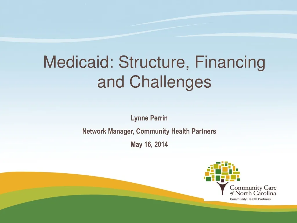 medicaid structure financing and challenges n.